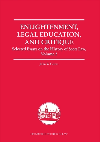 Бумажная книга «Enlightenment, Legal Education, and Critique: Selected Essays on the History of Scots Law, Volume 2», автор Джон В. Кэрнс - фото №1