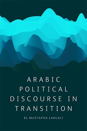 Бумажная книга «Arabic Political Discourse in Transition», автор Эль-Мустафа Лахлали - фото №1