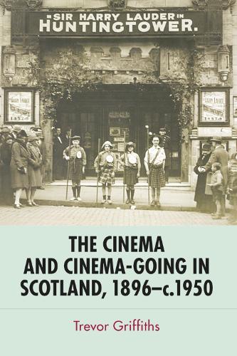 Паперова книга «The Cinema and Cinema-Going in Scotland, 1896-1950», автор Тревор Гріффітс - фото №1