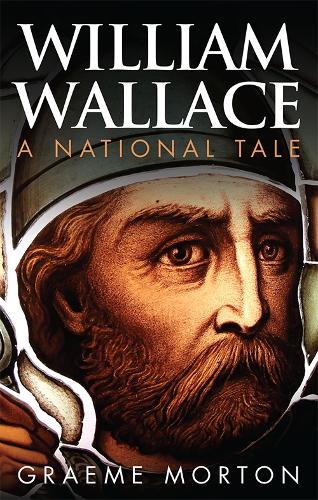 Паперова книга «William Wallace: A National Tale», автор Грем Мортон - фото №1