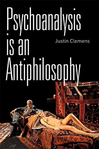 Паперова книга «Psychoanalysis is an Antiphilosophy», автор Джастін Клеменс - фото №1