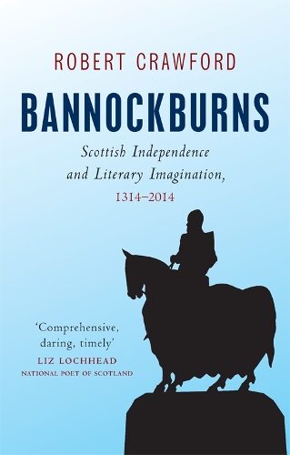 Паперова книга «Bannockburns: Scottish Independence and Literary Imagination, 1314-2014», автор Роберт Кроуфорд - фото №1
