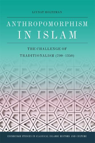 Бумажная книга «Anthropomorphism in Islam: The Challenge of Traditionalism (700-1350)», автор Ливнат Хольцман - фото №1