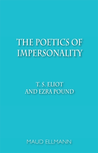 Бумажная книга «The Poetics of Impersonality: T. S. Eliot and Ezra Pound», автор Мод Эллманн - фото №1
