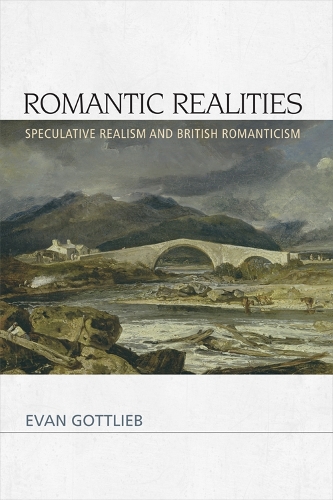 Паперова книга «Romantic Realities: Speculative Realism and British Romanticism», автор Еван Готтліб - фото №1
