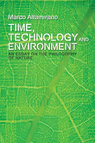 Бумажная книга «Time, Technology and Environment: An Essay on the Philosophy of Nature», автор Марко Альтамирано - фото №1
