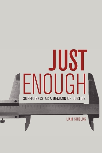 Бумажная книга «Just Enough: Sufficiency as a Demand of Justice», автор Лиам Шилдс - фото №1