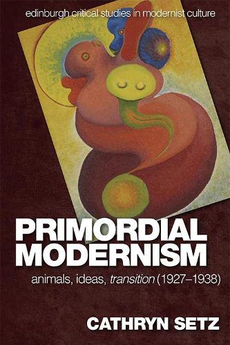 Бумажная книга «Primordial Modernism: Animals, Ideas, transition (1927-1938)», автор Кэтрин Сетц - фото №1