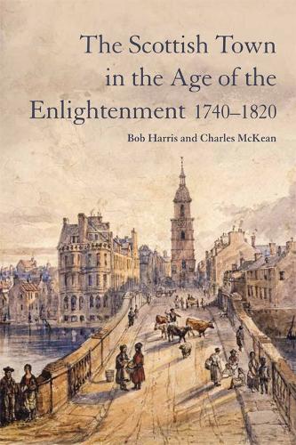 Бумажная книга «The Scottish Town in the Age of the Enlightenment 1740-1820», автор Боб Харрис - фото №1
