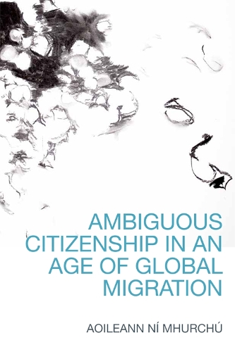 Бумажная книга «Ambiguous Citizenship in an Age of Global Migration», автор Айлинн Ни Мхурчу - фото №1