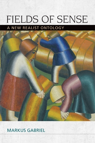 Бумажная книга «Fields of Sense: A New Realist Ontology», автор Маркус Габриэль - фото №1
