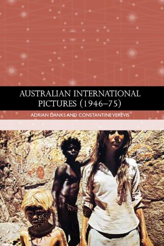 Бумажная книга «Australian International Pictures (1946 - 75)», авторов Адриан Дэнкс, Константин Веревис - фото №1