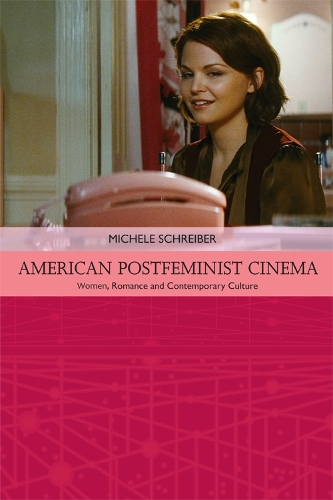 Бумажная книга «American Postfeminist Cinema: Women, Romance and Contemporary Culture», автор Мишель Шрайбер - фото №1