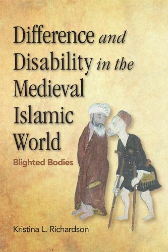 Бумажная книга «Difference and Disability in the Medieval Islamic World: Blighted Bodies», автор Кристина Ричардсон - фото №1