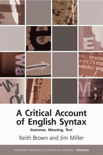Паперова книга «A Critical Account of English Syntax: Grammar, Meaning, Text», авторів Джим Міллер, Кіт Браун - фото №1