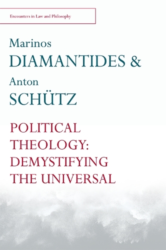 Бумажная книга «Political Theology: Demystifying the Universal», авторов Антон Шютц, Маринос Диамантидис - фото №1