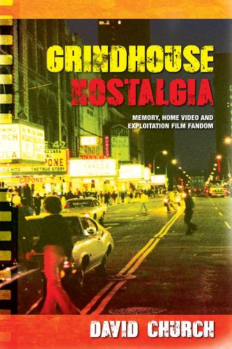 Бумажная книга «Grindhouse Nostalgia: Memory, Home Video and Exploitation Film Fandom», автор Дэвид Черч - фото №1