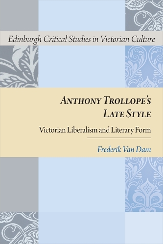 Бумажная книга «Anthony Trollope's Late Style: Victorian Liberalism and Literary Form», автор Фредерик Ван Дам - фото №1