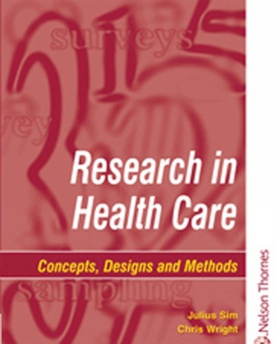 Бумажная книга «Research in Health Care: Concepts, Designs and Methods», авторов Крис Райт, Джулиус Сим - фото №1