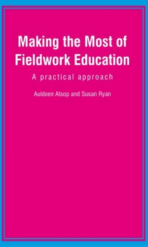 Паперова книга «Making the Most of Fieldwork Education: A Practical Approach», авторів Олдін Алсоп, Сюзан Райан - фото №1