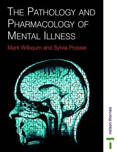 Бумажная книга «PATHOLOGY & PHARMACOLOGY MENTAL ILLNESS», авторов Марк Уилборн, Сильвия Проссер - фото №1