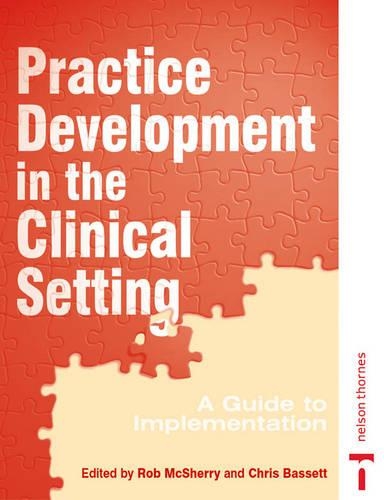 Бумажная книга «PRACTISE DEVELOPMENT IN CLINICAL SETTING», авторов Крис Бассет, Роб Макшерри - фото №1