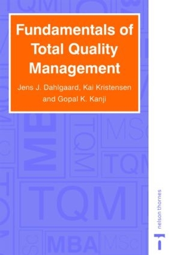 Бумажная книга «Fundamentals of Total Quality Management», авторов Гхопал К. Канджи, Йенс Й. Дальгаард, Кай Кристенсен - фото №1