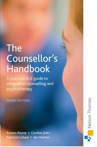 Бумажная книга «The Counsellor's Handbook: A Practical A-Z Guide to Integrative Counselling and Psychotherapy», авторов Гордон Джинкс, Иэн Хортон, Патриция Коллард, Роуэн Бэйн - фото №1