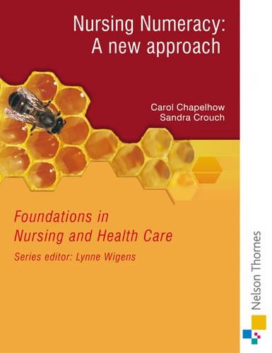Бумажная книга «Foundations in Nursing and Health Care Nursing Numeracy: A New Approach», авторов Кэрол Чапелхоу, Сандра Крауч - фото №1
