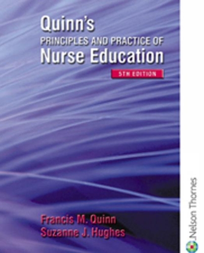 Бумажная книга «Quinn's Principles and Practice of Nurse Education», авторов Фрэнсис Куинн, Сюзанна Хьюз - фото №1
