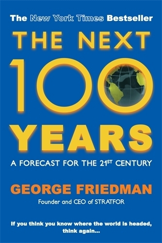 Бумажная книга «The Next 100 Years: A Forecast for the 21st Century», автор Джордж Фридман - фото №1