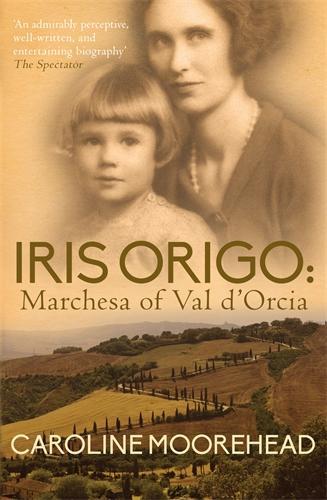 Бумажная книга «Iris Origo: Marchesa Of Val D’Orica», автор Кэролайн Мурхэд - фото №1