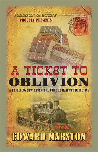 Бумажная книга «A Ticket to Oblivion: A puzzling mystery for the Railway Detective», автор Эдвард Марстон - фото №1