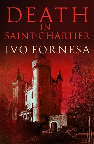 Бумажная книга «Death in Saint-Chartier: Murder and intrigue in the heart of France», автор Иво Форнеса - фото №1