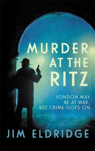 Паперова книга «Murder at the Ritz: The stylish wartime whodunnit», автор Джим Елдрідж - фото №1
