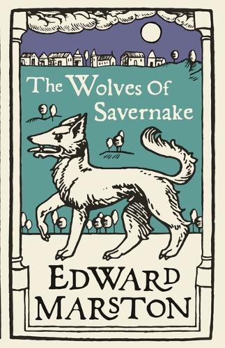 Бумажная книга «The Wolves of Savernake: A gripping medieval mystery from the bestselling author», автор Эдвард Марстон - фото №1