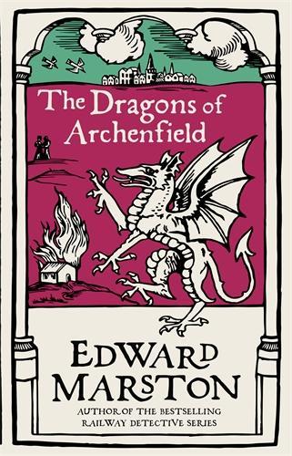 Бумажная книга «The Dragons of Archenfield: An action-packed medieval mystery from the bestselling author», автор Эдвард Марстон - фото №1