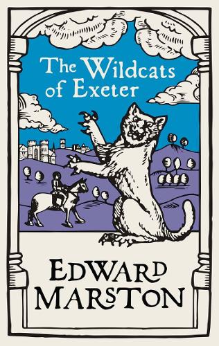 Бумажная книга «The Wildcats of Exeter: A gripping medieval mystery from the bestselling author», автор Эдвард Марстон - фото №1