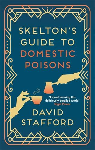 Бумажная книга «Skelton's Guide to Domestic Poisons: The sharp-witted historical whodunnit», автор Дэвид Стаффорд - фото №1