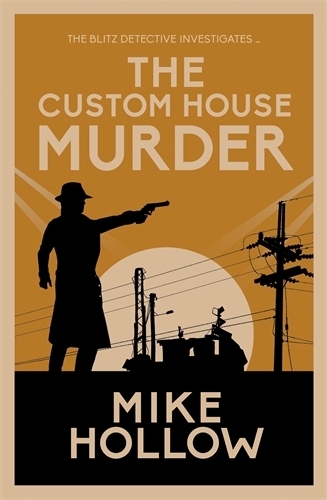 Бумажная книга «The Custom House Murder: The intricate wartime murder mystery», автор Майк Холлоу - фото №1