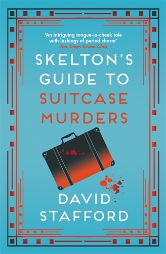 Паперова книга «Skelton's Guide to Suitcase Murders: The sharp-witted historical whodunnit», автор Девід Стаффорд - фото №1