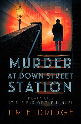 Бумажная книга «Murder at Down Street Station: The thrilling wartime mystery series», автор Джим Элдридж - фото №1