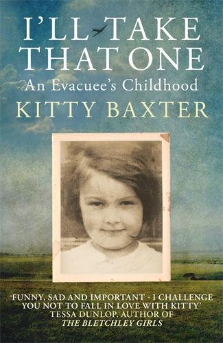 Бумажная книга «I'll Take That One: An Evacuee's Childhood», автор Китти Бакстер - фото №1