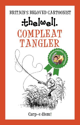 Бумажная книга «Compleat Tangler: A witty take on fishing from the legendary cartoonist», автор Норман Телвелл - фото №1
