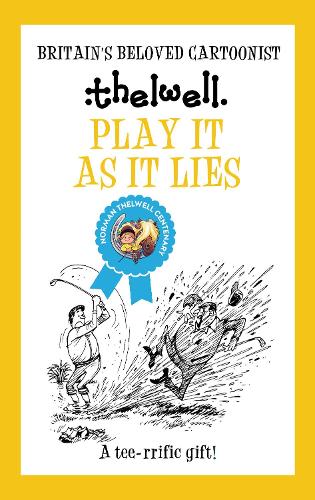 Бумажная книга «Play It As It Lies: A witty take on golf from the legendary cartoonist», автор Норман Телвелл - фото №1