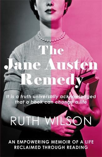 Бумажная книга «The Jane Austen Remedy: It is a truth universally acknowledged that a book can change a life», автор Рут Уилсон - фото №1