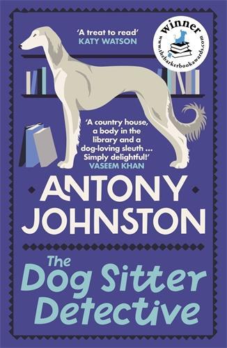 Бумажная книга «The Dog Sitter Detective: The tail-wagging cosy crime series, 'Simply delightful!' - Vaseem Khan», автор Энтони Джонстон - фото №1