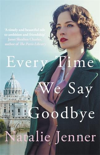 Бумажная книга «Every Time We Say Goodbye: 'Heartbreaking, engrossing, and thoroughly dazzling' - Nina de Gramont, author of The Christie Affair» - фото №1