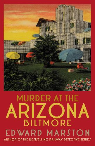 Бумажная книга «Murder at the Arizona Biltmore: From the bestselling author of the Railway Detective series», автор Эдвард Марстон - фото №1