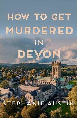 Паперова книга «How to Get Murdered in Devon: The page-turning cosy crime series», автор Стефані Остін - фото №1